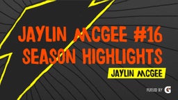 Jaylin Mcgee #16 season highlights 