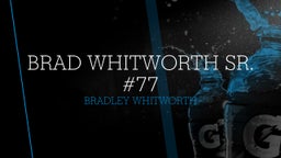 Brad Whitworth Sr. #77