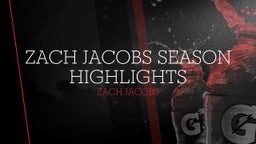 Zach Jacobs Season Highlights