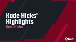 Kade Hicks' Highlights