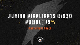Junior highlights c/o20 humble 19??