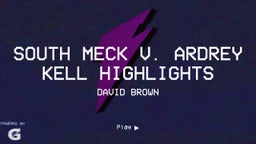 David Brown's highlights South Meck V. Ardrey Kell Highlights