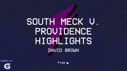 David Brown's highlights South Meck V. Providence Highlights