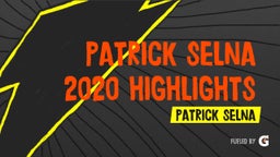 Patrick Selna 2020 Highlights 