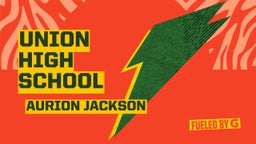 Aurion Jackson's highlights Union High School