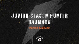 Junior Season Hunter Baumann