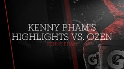 Kenny Pham's Highlights Vs. Ozen