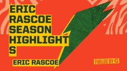 Eric Rascoe Season highlights 