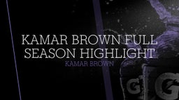Kamar Brown full season highlight