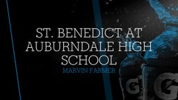 Marvin Farmer's highlights St. Benedict at Auburndale High School 
