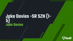 Jake Davies -SR SZN (1-5)