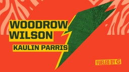Kaulin Parris's highlights WOODROW WILSON