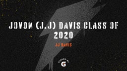 Jovon (J.J) Davis Class of 2020