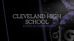 Austin Rutherford's highlights Cleveland High School