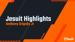 Anthony Grigsby jr's highlights Jesuit Highlights