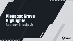 Anthony Grigsby jr's highlights Pleasant Grove Highlights