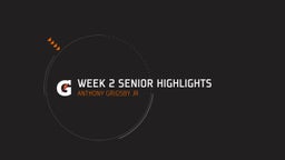 Anthony Grigsby jr's highlights Week 2 Senior Highlights
