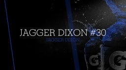 Jagger Dixon #30