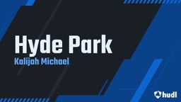 Kalijah Michael's highlights Hyde Park