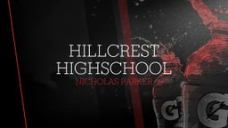Nicholas Parker's highlights Hillcrest Highschool