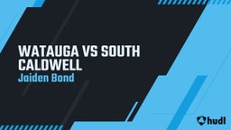 Jaiden Bond's highlights WATAUGA VS SOUTH CALDWELL 