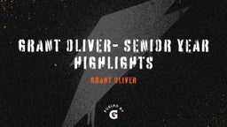 Grant Oliver- Senior Year Highlights 