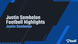 Justin Sombelon Football Highlights 