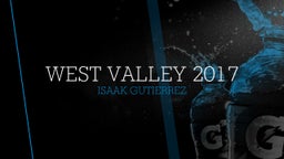 Isaak Gutierrez's highlights West Valley 2017