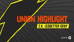 Z.k. Ledbetter's highlights Union Highlight 