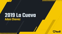 Aden Chavez's highlights 2019 La Cueva