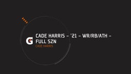 Cade Harris - '21 - WR/RB/ATH - FULL SZN