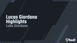 Lucas Giordano Highlights