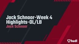 Jack Schnoor's highlights Jack Schnoor-Week 4 Highlights-OL/LB