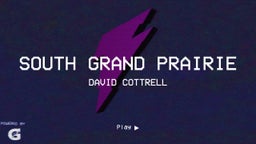David Cottrell's highlights South Grand Prairie
