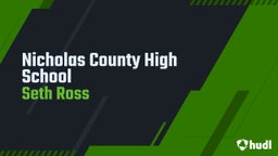 Seth Ross's highlights Nicholas County High School