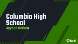 Jayden Bethea's highlights Columbia High School