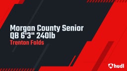 Morgan County Senior QB 6'3" 240lb 