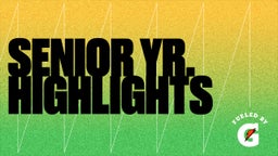 Senior Yr. Highlights