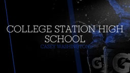 Casey Washington?'s highlights College Station High School