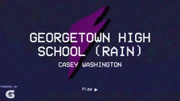 Casey Washington's highlights Georgetown High School (rain)