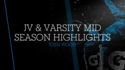 JV & Varsity Mid Season Highlights