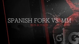 Ben Boyack's highlights Spanish Fork vs. MM