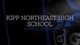 Jamarcus Maryland's highlights KIPP Northeast High School