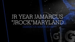 Jr year JaMarcus "jrock"Maryland