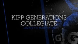 Jamarcus Maryland's highlights KIPP Generations Collegiate