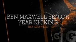 Ben Maxwell Senior Year Kicking