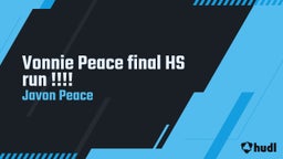 Vonnie Peace final HS run !!!!