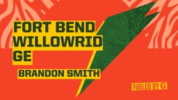 Brandon Smith's highlights Fort Bend Willowridge