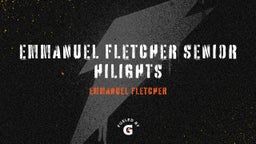 Emmanuel Fletcher Senior Hilights 