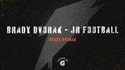 Brady Dvorak - Jr Football
